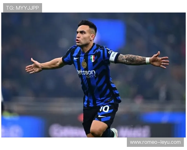 劳塔罗经典战役解析：哪些比赛奠定国米锋线核心地位