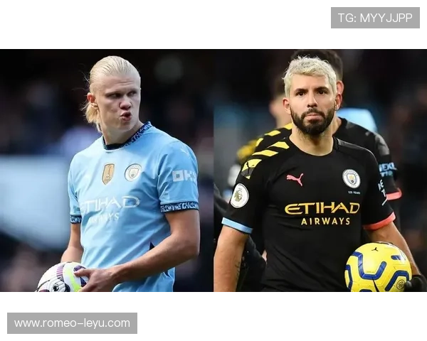 哈兰德与阿圭罗曼城锋线效率及战术角色对比分析