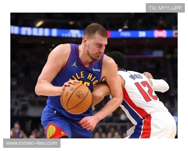 坎宁安挡拆拉开约基奇防线效率胜上季